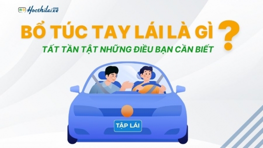 Bổ túc tay lái là gì? Tất tần tật những điều bạn cần phải biết