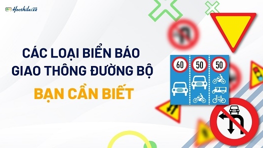 TỔNG HỢP các biển báo giao thông đường bộ ở Việt Nam BẠN CẦN BIẾT