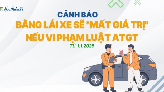 CẢNH BÁO: Bằng lái xe sẽ "MẤT GIÁ TRỊ" nếu vi phạm luật An toàn giao thông từ 1.1.2025