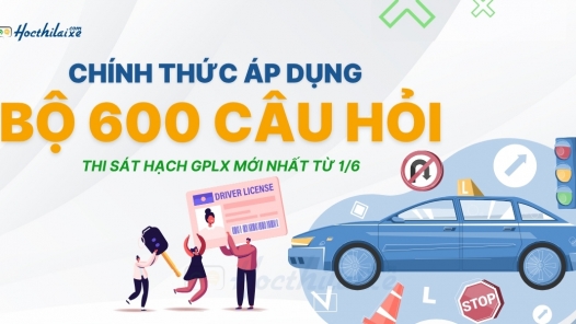 MỚI - Chính thức áp dụng bộ 600 câu hỏi thi sát hạch gplx mới nhất từ 1/6