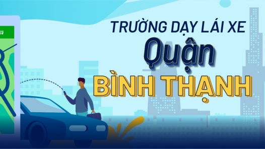 Điểm danh các trường dạy lái xe ô tô UY TÍN nhất quận Bình Thạnh HCM