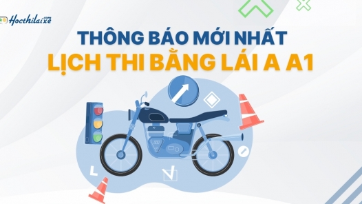 Thông báo mới nhất - lịch thi bằng lái A, A1 năm 2025