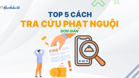 Top 5 cách tra cứu phạt nguội đơn giản CHÍNH XÁC NHẤT