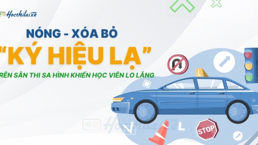 [Nóng] Xóa bỏ nhiều “KÍ HIỆU LẠ” trên sân thi sát hạch lái xe - khiến nhiều học viên lo lắng