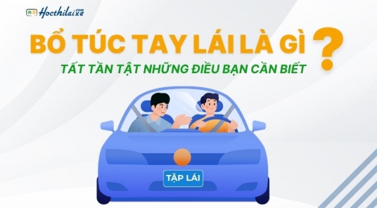 Bổ túc tay lái là gì? Tất tần tật những điều bạn cần phải biết