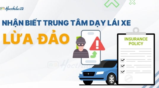 Kinh nghiệm nhận biết trung tâm dạy lái xe GIẢ MẠO