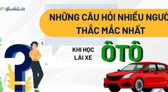 Những câu hỏi nhiều người thắc mắc nhất về học lái xe ô tô năm 2025