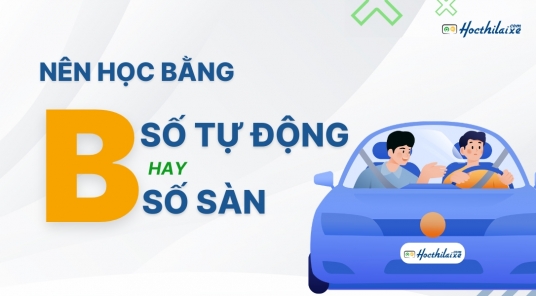 So sánh học phí bằng B số sàn và B số tự động? Nên học bằng nào