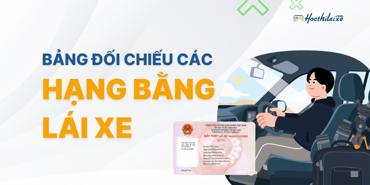 B1, B2 sang B, C: Bảng đối chiếu hạng bằng lái xe mới nhất 2026