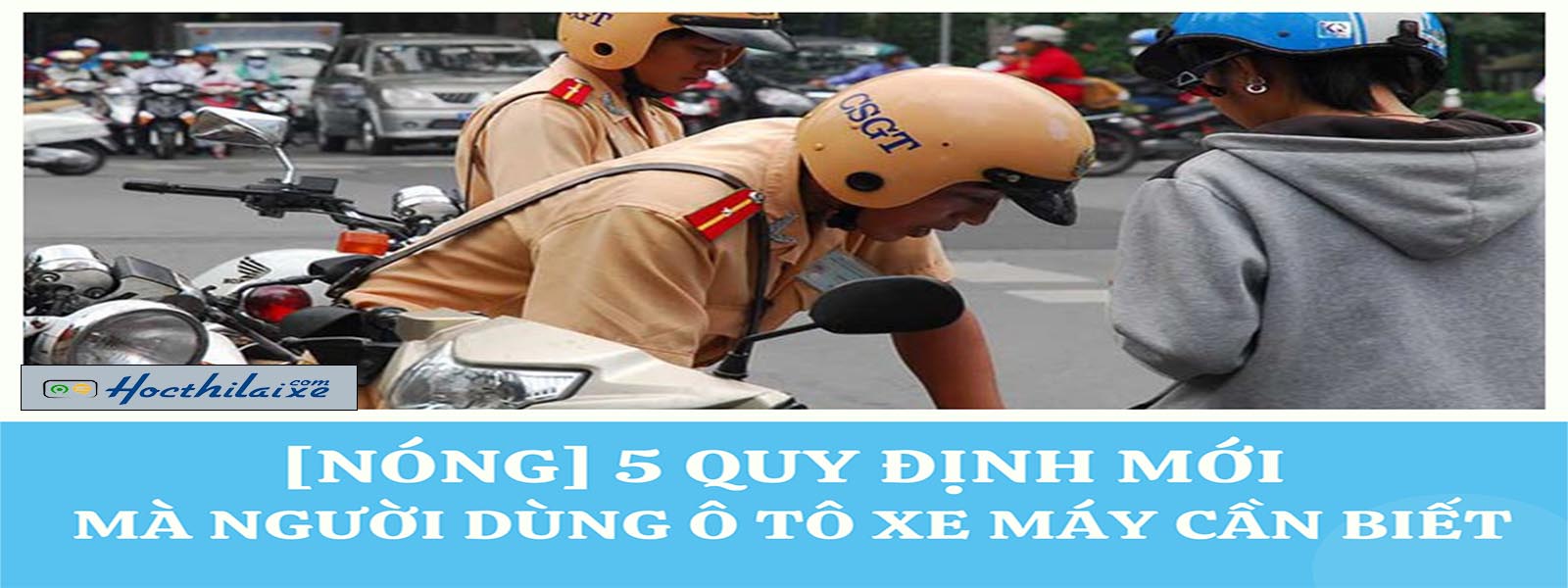 [NÓNG] 5 quy định mới mà người dùng ô tô xe máy cần biết