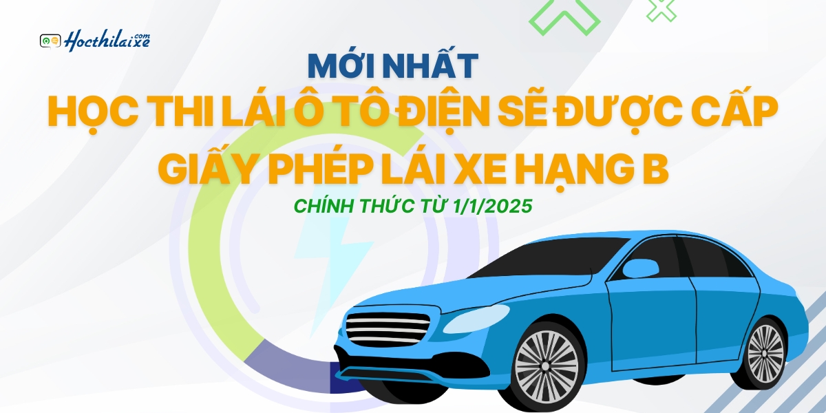 [MỚI NHẤT] học thi lái ô tô điện sẽ được cấp giấy phép lái xe hạng B chính thức từ 1/1/2025