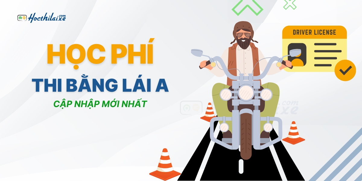 Các loại chi phí thi bằng lái xe A bao nhiêu tiền?