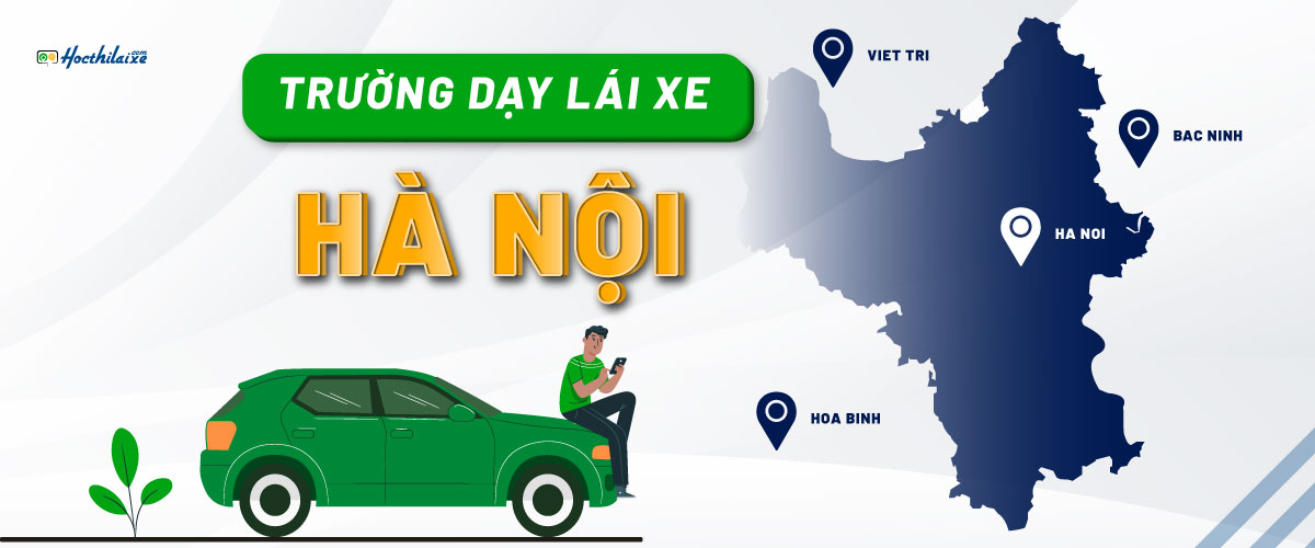 TOP các trường dạy lái xe UY TÍN tại Hà Nội được cấp phép từ Sở GTVT