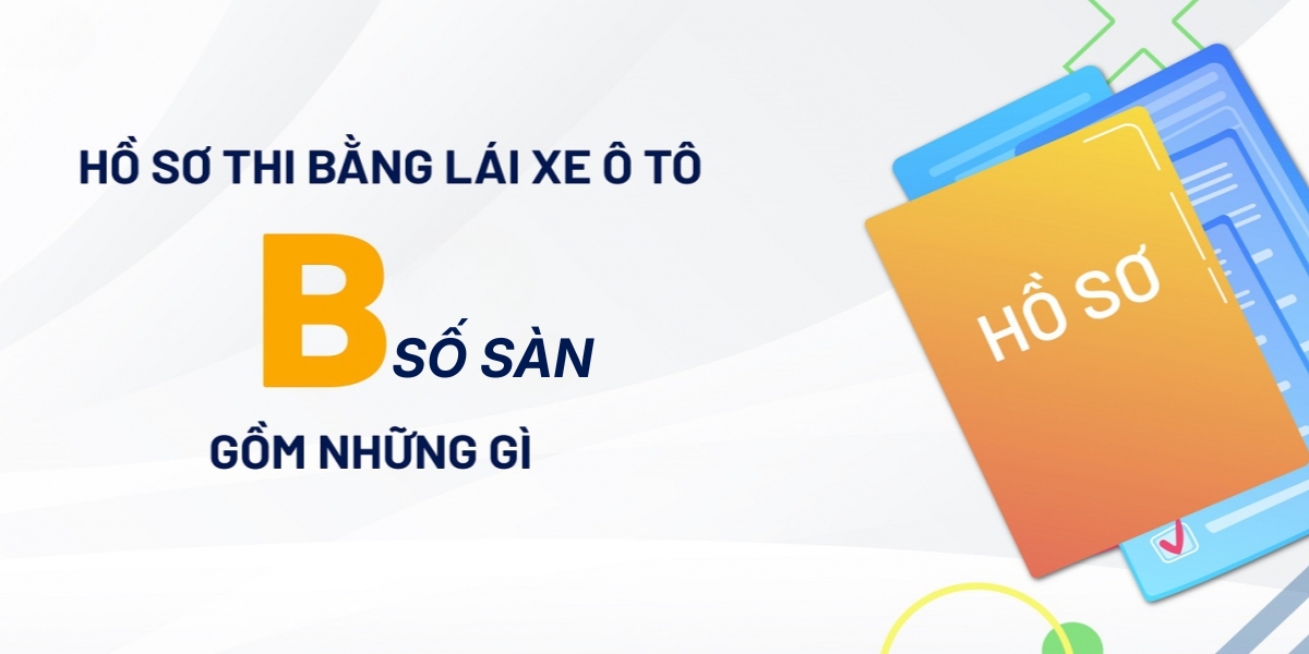 Hồ sơ thi bằng lái xe ô tô B CHÍNH XÁC gồm những gì?