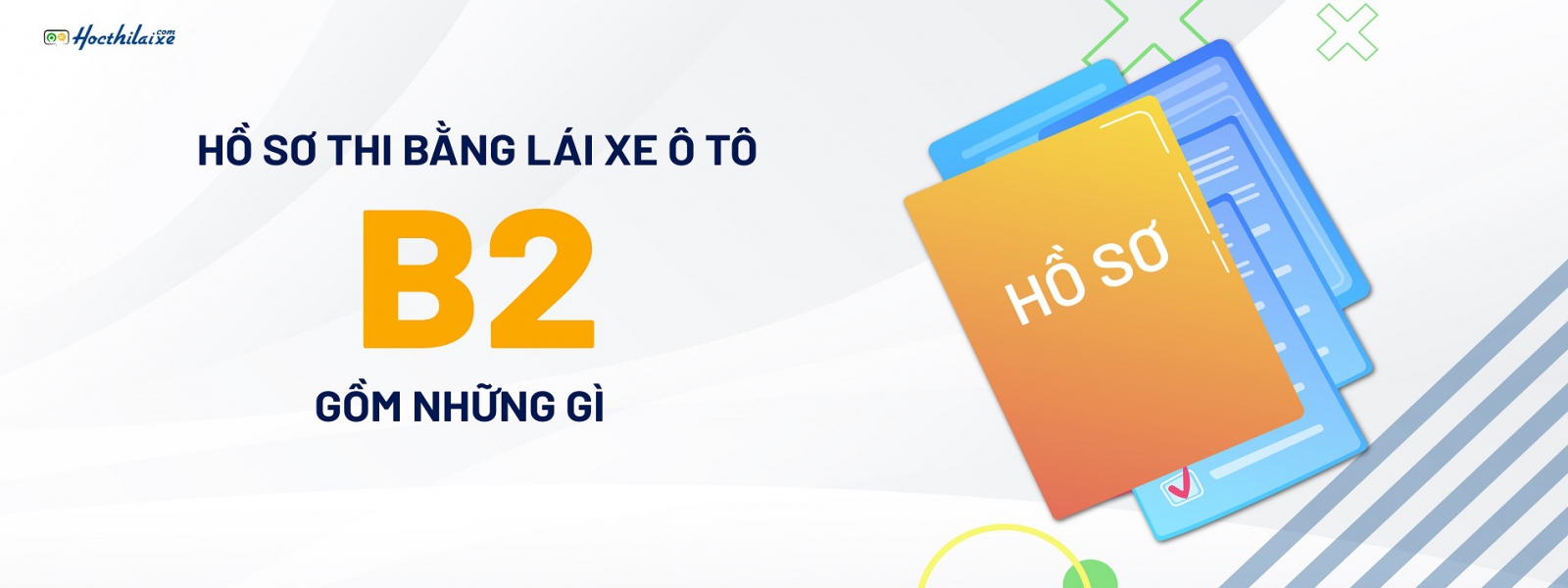 Hồ sơ thi bằng lái xe ô tô B2 CHÍNH XÁC gồm những gì?