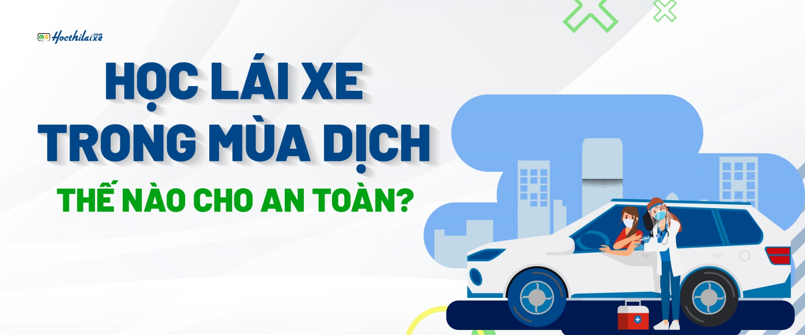 Học lái xe mùa dịch thế nào cho an toàn?