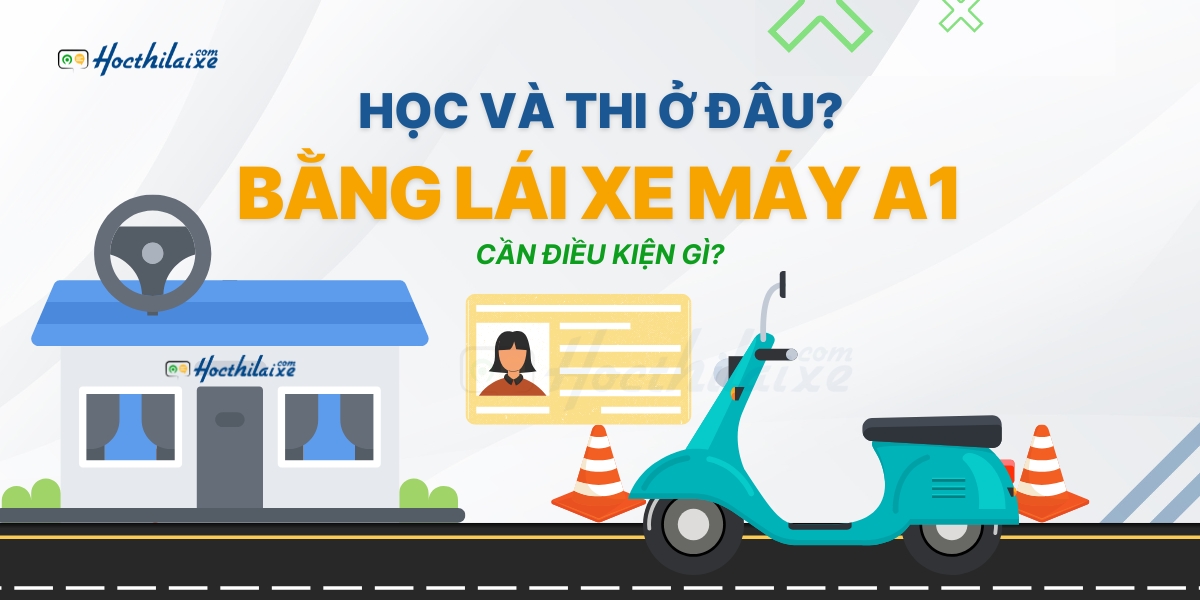 Học và thi bằng lái xe máy A1 ở đâu? Cần điều kiện gì?