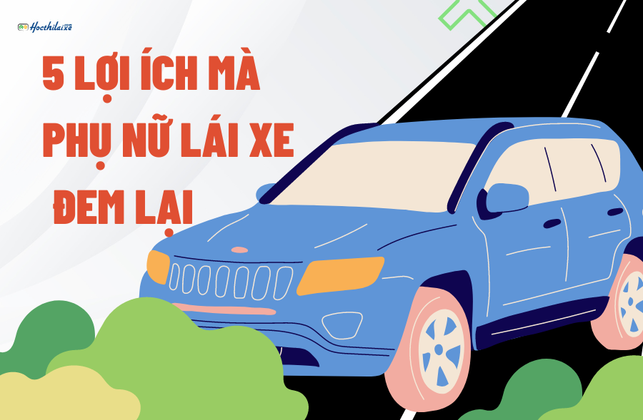 5 lợi ích mà người phụ nữ lái xe ô tô đem lại 