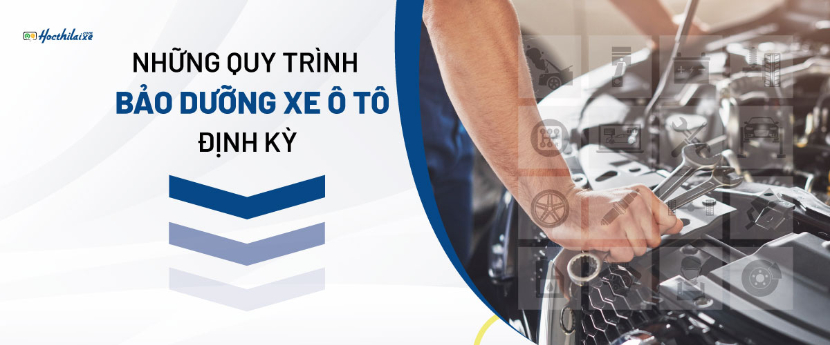 [PHẢI BIẾT] Những quy trình bảo dưỡng xe ô tô định kỳ