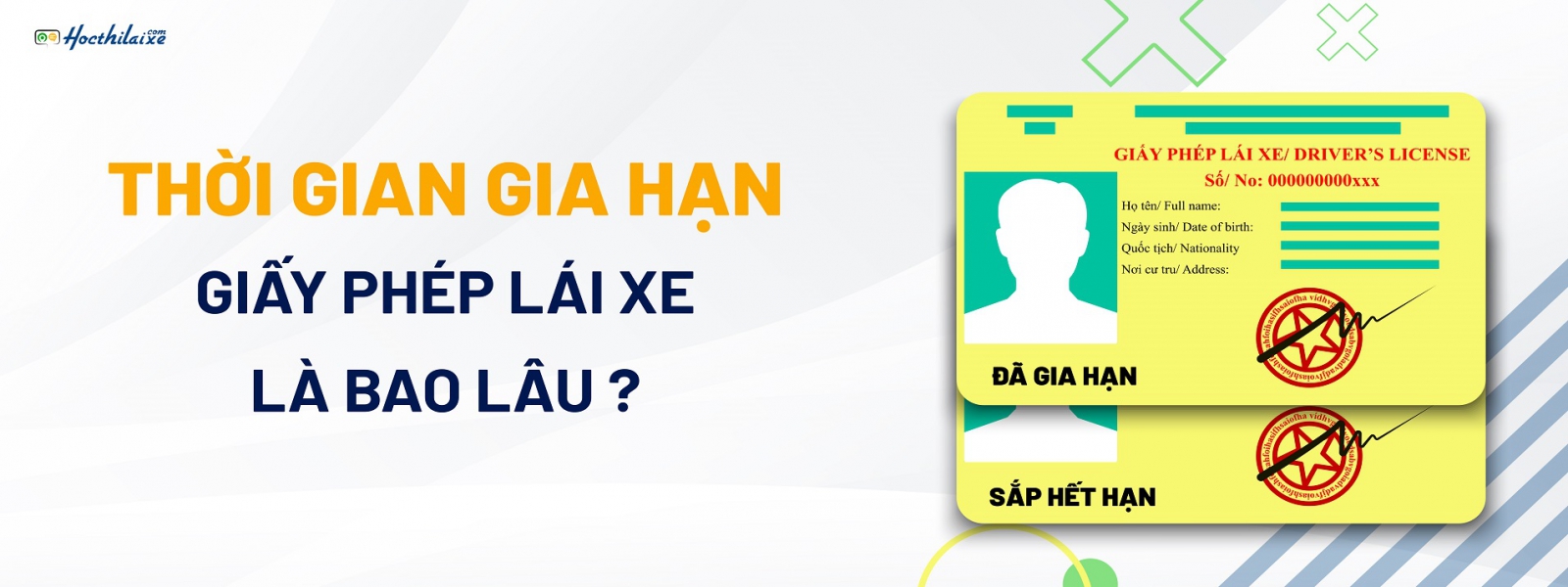 Tại sao cần phải đổi hoặc gia hạn giấy phép lái xe NGAY khi hết hạn?