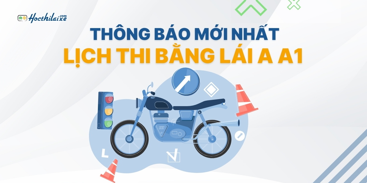 Thông báo mới nhất - lịch thi bằng lái A, A1 năm 2025
