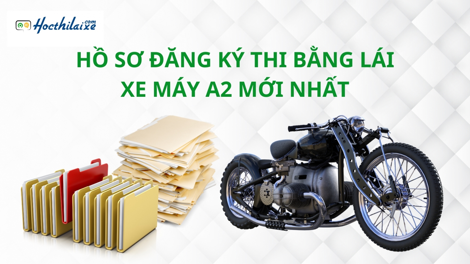 Hồ Sơ Đăng Ký Thi Bằng Lái Xe Máy A2 Mới Nhất