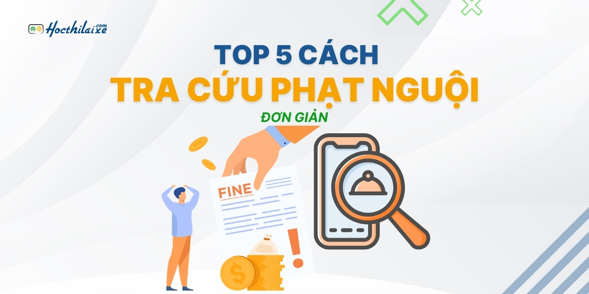 Top 5 cách tra cứu phạt nguội đơn giản CHÍNH XÁC NHẤT